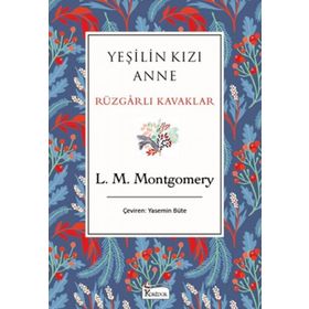 Yeşilin Kızı Anne - Rüzgarlı Kavaklar Bez Ciltli - L. M. Montgomery - Koridor Yayınları