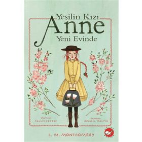 Yeşilin Kızı Anne Yeni Evinde-Lucy Maud Montgomery
