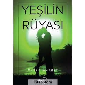 Yeşilin Rüyası - Hasan Güngör