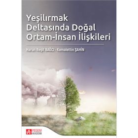 Yeşilırmak Deltasında Doğal Ortam İnsan İlişkileri - Pegem Akademi Yayıncılık