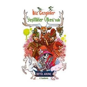 Yeşillikler Ülkesi`nde İkiz Gezginler - Tudem Yayınları