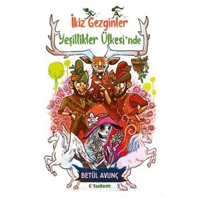 Yeşillikler Ülkesi`nde İkiz Gezginler - Tudem Yayınları