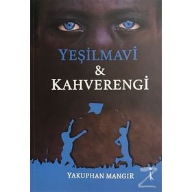 Yeşilmavi ve Kahverengi - Yakuphan Mangır