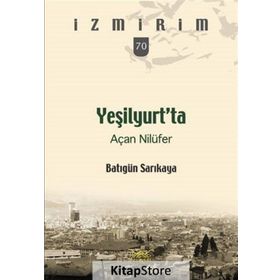 Yeşilyurt’ta Açan Nilüfer - Batıgün Sarıkaya