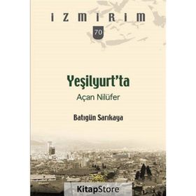 Yeşilyurt’ta Açan Nilüfer - Batıgün Sarıkaya
