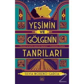 Yeşimin ve Gölgenin Tanrıları-Silvia Moreno