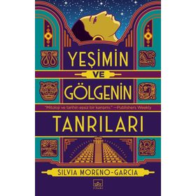 Yeşimin ve Gölgenin Tanrıları-Silvia Moreno