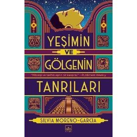 Yeşimin ve Gölgenin Tanrıları-Silvia Moreno