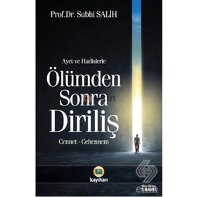 ÂYET VE HADISLERDE ÖLÜMDEN SONRA DİRİLİŞ CENNET - CEHENNEM - SUBHI SALIH