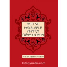 ÂYET VE HADISLERLE ARAPÇA ÖĞRENIYORUM - TACEDDIN UZUN