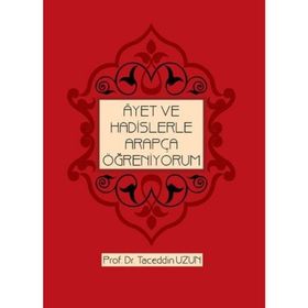 ÂYET VE HADISLERLE ARAPÇA ÖĞRENIYORUM - TACEDDIN UZUN