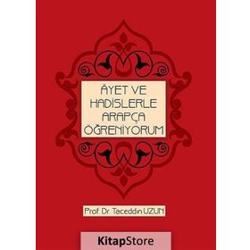 ÂYET VE HADISLERLE ARAPÇA ÖĞRENIYORUM - TACEDDIN UZUN