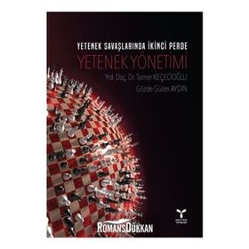 Yetenek Savaşlarında İkinci Perde: Yetenek Yönetimi - Tamer Keçecioğlu