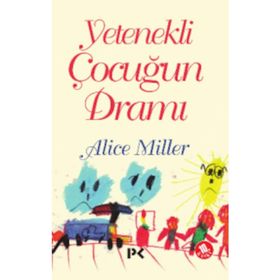 YETENEKLI ÇOCUĞUN DRAMI - ALICE MILLER