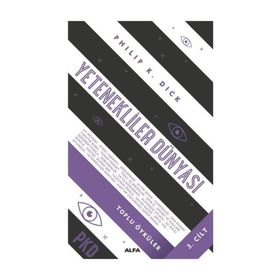 Yetenekliler Dünyası-Toplu Öyküler 3.Cilt - Philip K. Dick