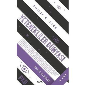Yetenekliler Dünyası-Toplu Öyküler 3.Cilt - Philip K. Dick