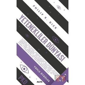 Yetenekliler Dünyası-Toplu Öyküler 3.Cilt - Philip K. Dick