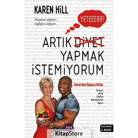YETER ARTIK DIYET YAPMAK İSTEMIYORUM - KAREN HILL
