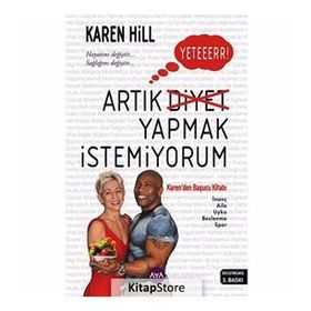 YETER ARTIK DIYET YAPMAK İSTEMIYORUM - KAREN HILL