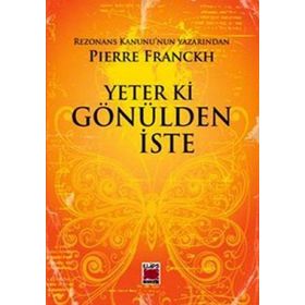 Yeter ki Gönülden İste - Pierre Franckh
