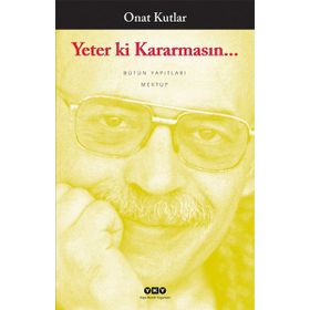 YETER KI KARARMASIN - ONAT KUTLAR