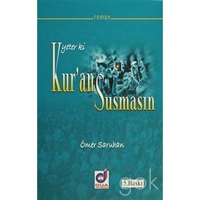 YETER KI KUR'AN SUSMASIN - ÖMER SARUHAN