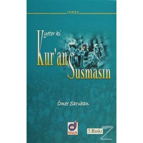 YETER KI KUR'AN SUSMASIN - ÖMER SARUHAN