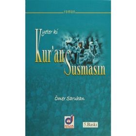 YETER KI KUR'AN SUSMASIN - ÖMER SARUHAN