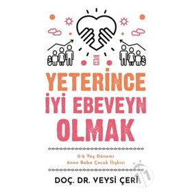 Yeterince İyi Ebeveyn Olmak-Veysi Çeri