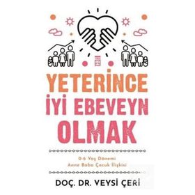 Yeterince İyi Ebeveyn Olmak-Veysi Çeri