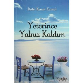 YETERINCE YALNIZ KALDIM - BEDRI KENAN KARAAL