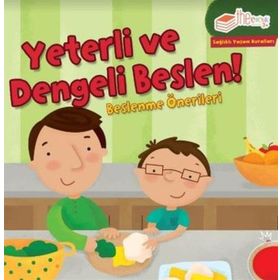 Yeterli Ve Dengeli Beslen! Beslenme Önerileri - Kolektif