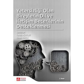 Yetersizliği Olan Bireylerin Dil Ve İletişim Becerilerinin Desteklenmesi - Kolektif