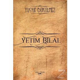 Yetim Bilal - Yusuf Bükülmez