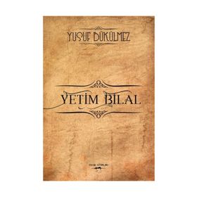 Yetim Bilal - Yusuf Bükülmez