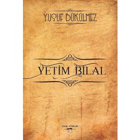 Yetim Bilal - Yusuf Bükülmez