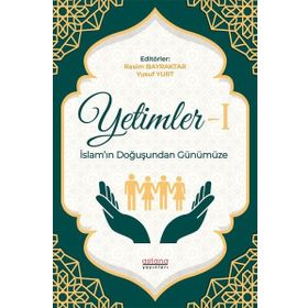 Yetimler 1: İslamın Doğuşundan Günümüze Astana Yayınları