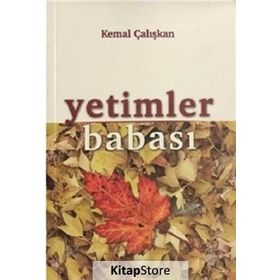 Yetimler Babası - Kemal Çalışkan