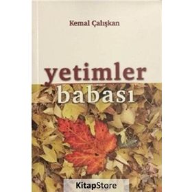 Yetimler Babası - Kemal Çalışkan