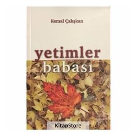 Yetimler Babası - Kemal Çalışkan