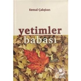 Yetimler Babası - Kemal Çalışkan