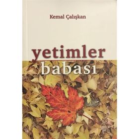 Yetimler Babası - Kemal Çalışkan