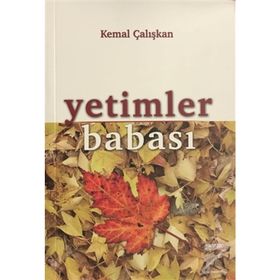 Yetimler Babası - Kemal Çalışkan