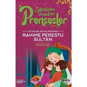 Yetimleri Seven Prenses Rahime Perestu Sultan Çelik Yayınevi