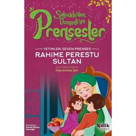 Yetimleri Seven Prenses Rahime Perestu Sultan Çelik Yayınevi