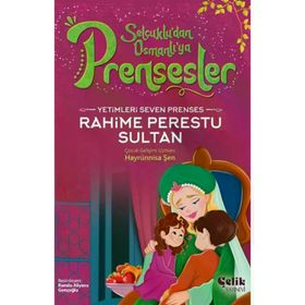 Yetimleri Seven Prenses Rahime Perestu Sultan Çelik Yayınevi