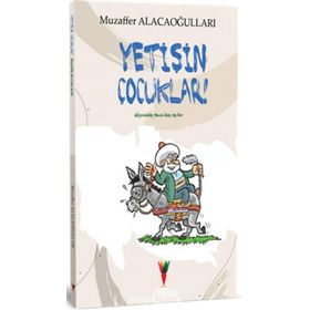 Yetişin Çocuklar! Nasreddin Hocadan İnciler - Muzaffer Alacaoğull