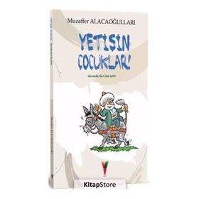Yetişin Çocuklar! Nasreddin Hocadan İnciler - Muzaffer Alacaoğull