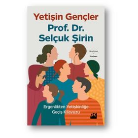 Yetişin Gençler - Selçuk Şirin
