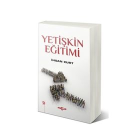 Yetişkin Eğitimi - İhsan Kurt